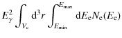 $\displaystyle E_{\gamma}^2 \int_{V_{{\rm c}}} {\rm d}^3 r \int_{E_{{\rm min}}}^{E_{{\rm max}}} {\rm d}E_{\rm e} N_{\rm e}(E_{\rm e})$
