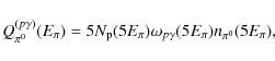 \begin{displaymath}%
Q_{\pi^0}^{(p\gamma)}(E_{\pi}) = 5N_{\rm p}(5E_{\pi})\omega_{p\gamma}(5E_{\pi})n_{\pi^0}(5E_{\pi}),
\end{displaymath}