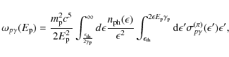 \begin{displaymath}%
\omega_{p\gamma}(E_{\rm p})= \frac{m_{\rm p}^2c^5}{2E_{\rm ...
...m d}\epsilon '\sigma_{p\gamma}^{(\pi)}(\epsilon ')\epsilon '},
\end{displaymath}
