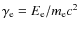 $\gamma_{\rm e}=E_{\rm e}/m_{\rm e}c^2$