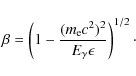 \begin{displaymath}%
\beta = \left( 1-\frac{(m_{\rm e}c^2)^2}{E_{\gamma}\epsilon} \right)^{1/2}\cdot
\end{displaymath}