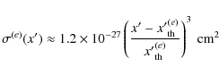 \begin{displaymath}%
\sigma^{(e)}(x')\approx 1.2\times10^{-27}\left(\frac{x'-{x'}_{\rm th}^{(e)}}{{x'}_{\rm th}^{(e)}}\right)^3~{\rm cm}^2
\end{displaymath}