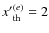 ${x'}_{{\rm th}}^{(e)}=2$