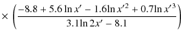 $\displaystyle \times ~\left( \frac{-8.8+5.6\ln{x'}-1.6{\ln{x'}}^2 +0.7{\ln{x'}}^3} {3.1{\ln{2x'}}-8.1}\right)$