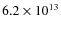 $6.2 \times 10^{13}$