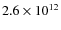 $2.6 \times 10^{12}$