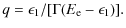 $\displaystyle q = \epsilon_{1}/[\Gamma (E_{\rm e}-\epsilon_{1})].$