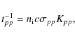 \begin{displaymath}%
t^{-1}_{pp}=n_{\rm i}c\sigma _{pp}K_{pp},
\end{displaymath}