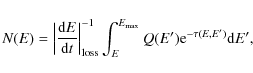 \begin{displaymath}%
N(E)= \left \vert \frac{{\rm d}E}{{\rm d}t} \right \vert _{...
...nt_{E}^{E_{{\rm max}}} {Q(E'){\rm e}^{-\tau (E,E')}{\rm d}E'},
\end{displaymath}