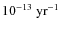 $10 ^{-13}~{\rm yr}^{-1} $