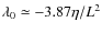 $\lambda_0\simeq-3.87\eta/L^2$