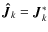 $\vec{\hat{J}}_k=\vec{J}_k^*$
