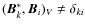 $(\vec{B}_k^*,\vec{B}_i)_V \ne \delta_{ki}$