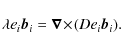 \begin{displaymath}\lambda e_i\vec{b}_i = \vec{\nabla}\!\times\!(De_i\vec{b}_i).
\end{displaymath}