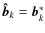 $\vec{\hat{b}}_k=\vec{b}^*_k$
