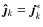 $\vec{\hat{\jmath}}_k=\vec{j}^*_k$