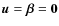 $\vec{u}=\vec{\beta}=\vec{0}$