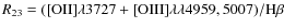 ${R_{23} = ({\rm [OII]}\lambda3727 + {\rm [OIII]}\lambda\lambda4959, 5007)/{\rm H}\beta}$