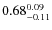 $\rm0.68^{0.09}_{-0.11}$