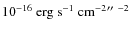 ${\rm 10^{-16}~erg~s^{-1}~cm^{-2}\hbox{$^{\prime\prime}$ }^{-2}}$