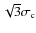$\sqrt {3} \sigma _{\rm c}$
