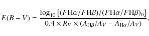 \begin{displaymath}{\displaystyle E(B-V) = \frac{\log_{10} \left[(F{\rm H}\alpha...
..._V \times (A_{{\rm H} \beta}/A_V - A_{{\rm H}\alpha}/A_V) } },
\end{displaymath}
