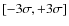 $[-3\sigma,+3\sigma]$