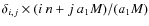 $\delta_{i,j}\times(i~n+j~a_1M)/(a_1M)$
