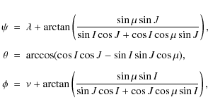 \begin{eqnarray*}\psi &=& \lambda+\arctan\left(\frac{\sin\mu\sin{J}}{\sin{I}\cos...
...ac{\sin\mu\sin{I}}{\sin{J}\cos{I}+\cos{J}\cos\mu\sin{I}}\right),
\end{eqnarray*}