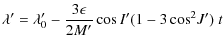 $\displaystyle \lambda'= \displaystyle \lambda'_0-\frac{3\epsilon}{2M'}\cos{I}'(1-3\cos^2\!J')~t$