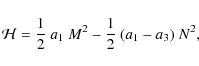 \begin{displaymath}
\mathcal{H}=\frac{1}{2}~a_1~M^2-\frac{1}{2}~(a_1-a_3)~N^2,
\end{displaymath}