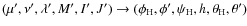 $(\mu',\nu',\lambda',M',I',J')\rightarrow(\phi_{\rm H},\phi',\psi_{\rm H},h,\theta_{\rm H},\theta')$