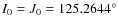 $I_0=J_0=125.2644^\circ$