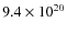 $9.4\times10^{20}$