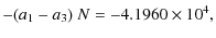 $\displaystyle -(a_1-a_3)~N = -4.1960\times 10^{4},$