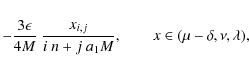 \begin{eqnarray*}-\frac{3\epsilon}{4M}~\frac{x_{i,j}}{i~n+j~a_1M},\qquad x\in(\mu-\delta,\nu,\lambda),