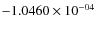 $-1.0460\times 10^{-04}$