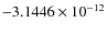 $-3.1446\times 10^{-12}$
