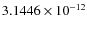 $ 3.1446\times 10^{-12}$