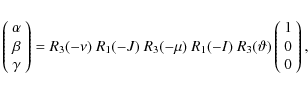 \begin{eqnarray*}\left(\begin{array}{c} \alpha \\ \beta\\ \gamma\end{array}\righ...
..._3(\vartheta)\left(\begin{array}{c}1 \\ 0\\ 0\end{array}\right),
\end{eqnarray*}