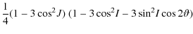 $\displaystyle \frac{1}{4}(1-3 \cos^2\!J)~(1-3\cos^2\!I-3\sin^2\!I\cos2\vartheta)$