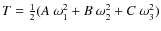 $T=\frac{1}{2}(A~\omega_1^2+B~\omega_2^2+C~\omega_3^2)$