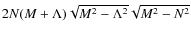 $2N(M+\Lambda)\sqrt{M^2-\Lambda^2}\sqrt{M^2-N^2}$