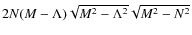 $2N(M-\Lambda ) \sqrt{M^2-\Lambda^2}\sqrt{M^2-N^2}$