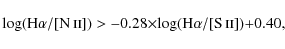 \begin{displaymath}%
{\rm log}({\rm {H\alpha}}/[${N~\textsc{ii}}$ ]) > -0.28 \times {\rm log({H\alpha}}/[${S~\textsc{ii}}$ ])+0.40,
\end{displaymath}