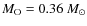 $M_{\rm O} = 0.36~M_\odot$