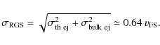 \begin{displaymath}\sigma_{\rm RGS} = \sqrt{\sigma_{\rm th~ ej}^2 + \sigma_{\rm bulk~ ej}^2} \simeq 0.64~ v_{\rm FS}.
\end{displaymath}
