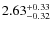 $2.63_{\rm -0.32}^{+0.33}$