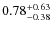 $0.78^{+0.63}_{\rm -0.38}$