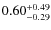 $0.60^{+0.49}_{\rm -0.29}$